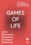 Games of Life - Eva Šlesingerová, Lenka Slepičková, Iva Šmídová