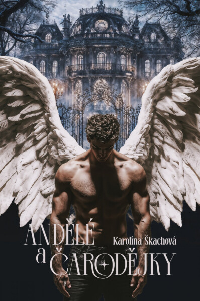 Andělé a čarodějky - Karolína Škachová