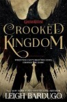 Six of Crows: Crooked Kingdom : Book 2, 1. vydání - Leigh Bardugo