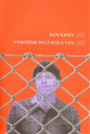Vyhoďme ho z kola ven - Ken Kesey