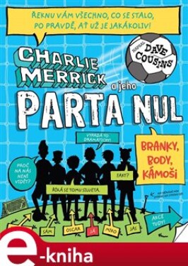 Charlie Merrick a jeho parta nul: Branky, body, kámoši - Dave Cousins e-kniha