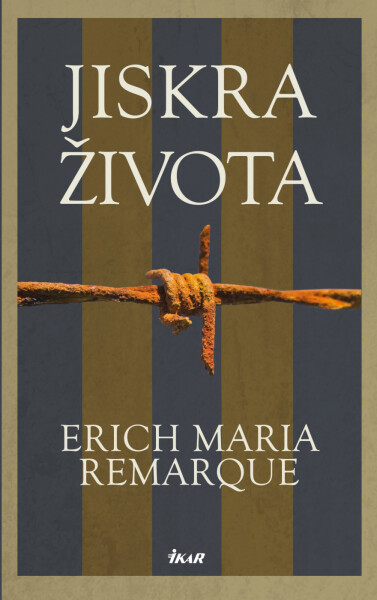 Jiskra života - Erich Maria Remarque