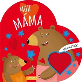 Moje máma - Pro malé ručky