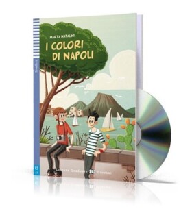 Letture Graduate ELI Giovani 2/A2: I colori di Napoli + Downloadable Multimedia - Marta Natalini