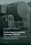 Technology in Russian Strategic Culture From the Nineteenth Century to the Present Day Solovyeva Anzhelika