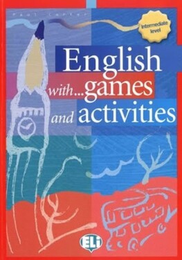 English with games and activities: Intermediate - Paul Carter