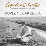 Pověz mi, jak žijete, Agatha Christie