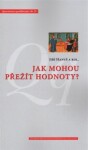 Jak mohou přežít hodnoty? Jiří Hanuš