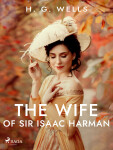 The Wife of Sir Isaac Harman - Herbert George Wells