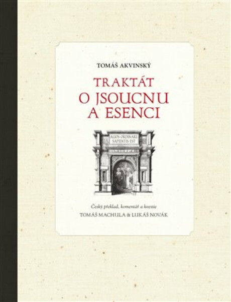 Traktát o jsoucnu a esenci - Tomáš Akvinský, Tomáš Machula, Lukáš Novák