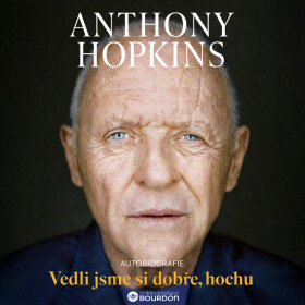 Vedli jsme si dobře, hochu - Anthony Hopkins - audiokniha