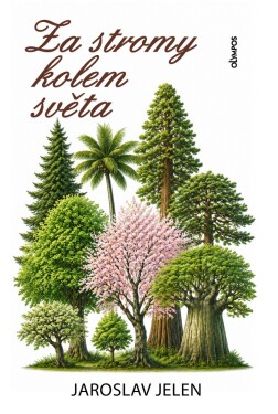 Za stromy kolem světa - Jaroslav Jelen