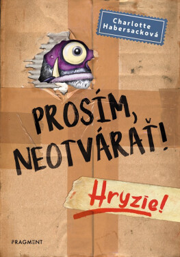 Prosím, neotvárať! 1: Hryzie! - Charlotte Habersack