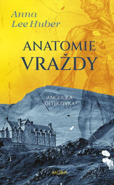 Anatomie vraždy - Anna Lee Huber