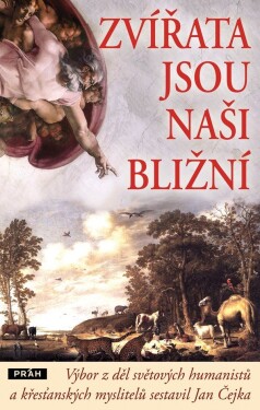 Zvířata jsou naši bližní Jan Čejka