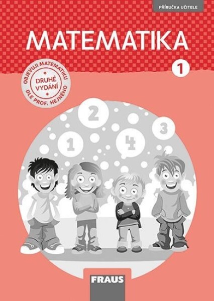 Matematika 1 dle prof. Hejného - Příručka učitele - Milan Hejný