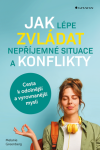 Jak lépe zvládat nepříjemné situace a konflikty - Melanie Greenberg - e-kniha