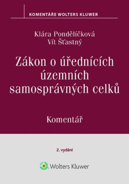 Zákon o úřednících územních samosprávných celků - Komentář - Klára Pondělíčková