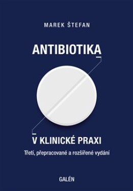 Antibiotika klinické praxi Marek Štefan