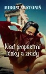 Nad propastmi lásky zrady Miroslav Stoniš