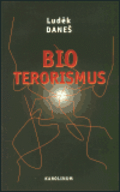 Bioterorismus - Luděk Daneš