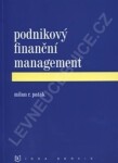 Podnikový finanční management (1. vydání) - M. R. Paták