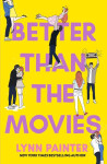 Better Than the Movies Lynn Painter
