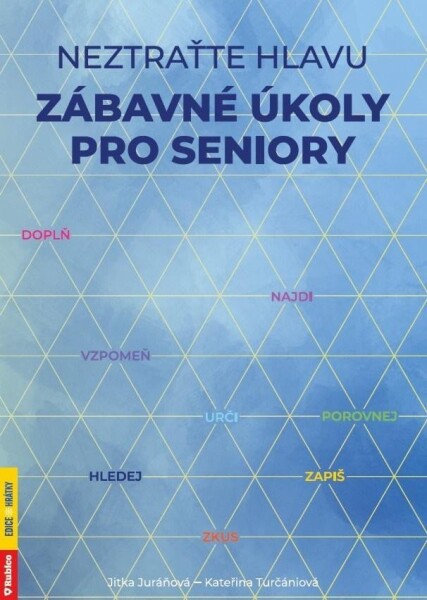 Neztraťte hlavu - Zábavné úkoly pro seniory - Jitka Juráňová