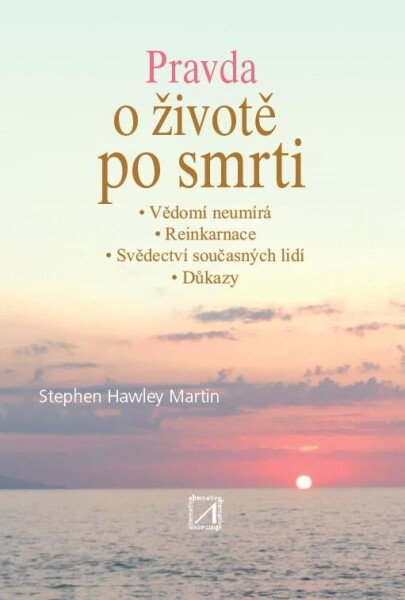 Pravda životě po smrti Hawley Martin Stephen