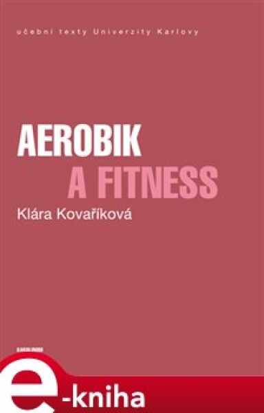 Aerobik a fitness - Klára Kovaříková e-kniha