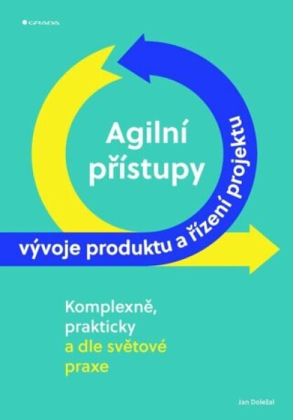Agilní přístupy vývoje produktu a řízení projektu - Jan Doležal - e-kniha