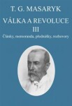 Válka revoluce III. Tomáš Garrigue Masaryk