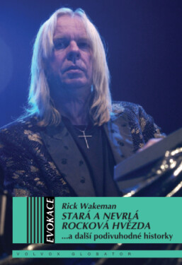 Stará a nevrlá rocková hvězda - Rick Wakeman - e-kniha