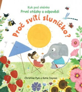 Proč svítí sluníčko? První otázky a odpovědi - Katie Daynes