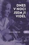 Dnes v noci jsem ji viděl | Kamil Valšík, Drago Jančar