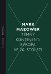 Temný kontinent Evropa ve 20. století Mark Mazower