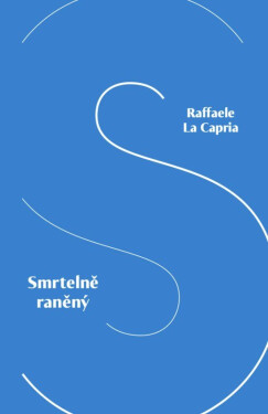 Smrtelně raněný - Raffaele La Capria