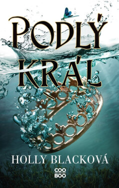 Podlý král (Krutý princ 2), 2. vydání - Holly Black
