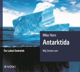 Antarktida (audiokniha) Mike Horn