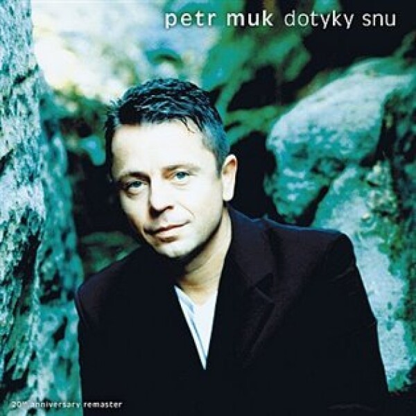 Dotyky Snů (20th Anniversary) Petr Muk