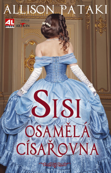 Sisi - osamělá císařovna - Allison Pataki