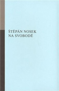 Na svobodě Štěpán Nosek