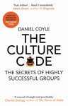 The Culture Code : The Secrets of Highly Successful Groups - Daniel Coyle