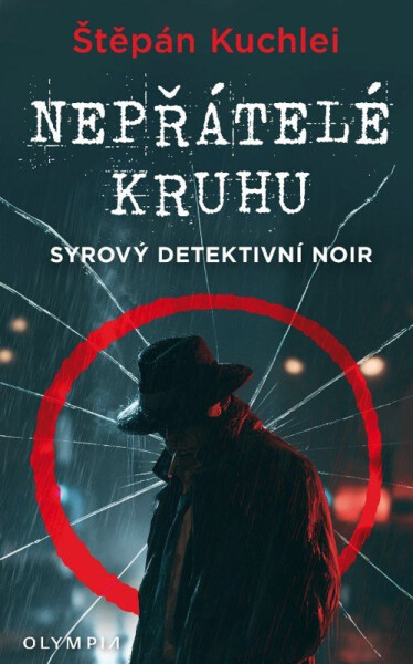 Nepřátelé kruhu - Syrový detektivní noir - Štěpán Kuchlei