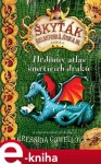 Hrdinův atlas smrtících draků. Škyťák Šelmovská Štika III. 6 - Cressida Cowellová e-kniha