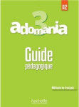 Adomania 3 (A2) Guide pédagogique - Celine Himber