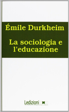 La sociologia l´educazione Émile Durkheim