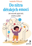 Do nitra dětských emocí - Jak rozumět jejich řeči, smíchu a pláči - Isabelle Filliozat