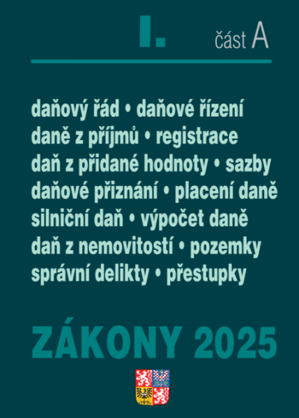 Zákony I/A 2025 Daňové zákony - ZDP, DPH, daňový řád, silniční daň, daň z nemovitostí
