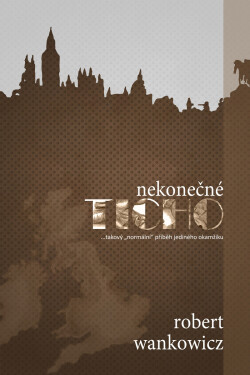 Nekonečné ticho - Robert Wankowicz